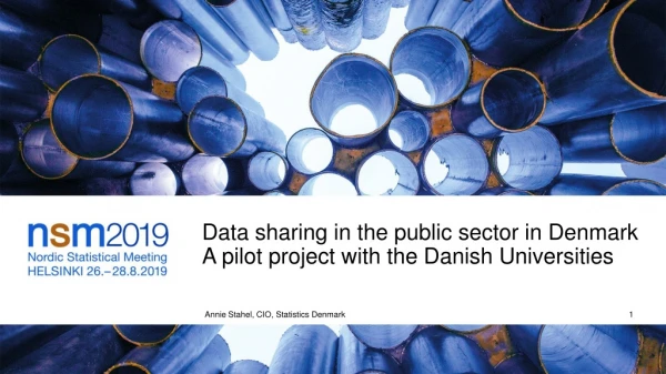 Data sharing in the public sector in Denmark A pilot project with the Danish Universities