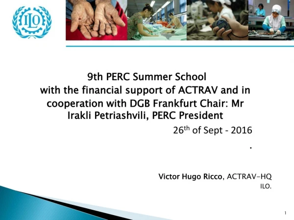 9th PERC Summer School with the financial support of ACTRAV and in