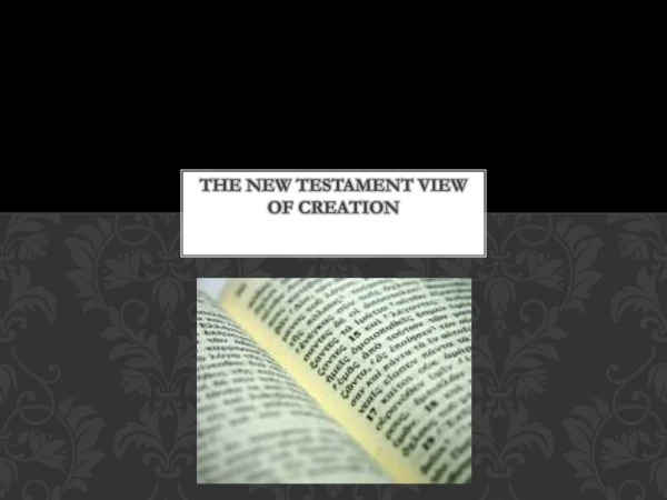 The New Testament View of Creation