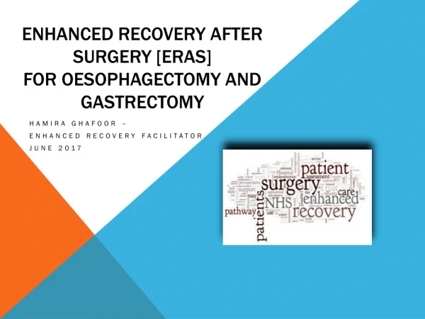 ENHANCED Recovery after Surgery [ERAS] for Oesophagectomy and gastrectomy