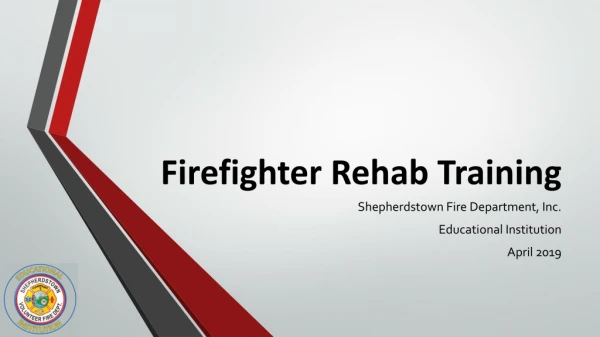 Firefighter Rehab Training