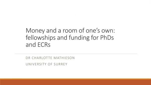 Money and a room of one’s own: fellowships and funding for PhDs and ECRs