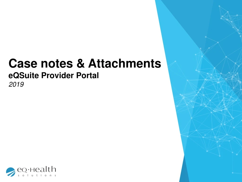 case notes attachments eqsuite provider portal