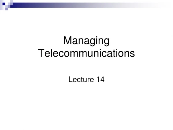 Managing Telecommunications