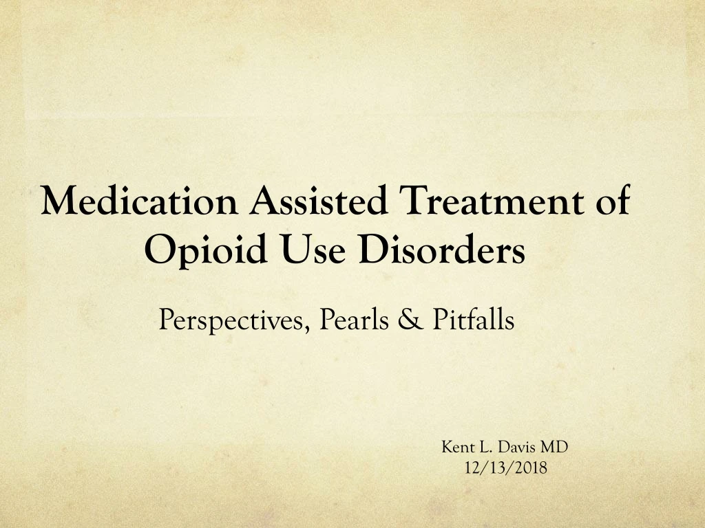 Ppt Medication Assisted Treatment Of Opioid Use Disorders Powerpoint Presentation Id8967692 