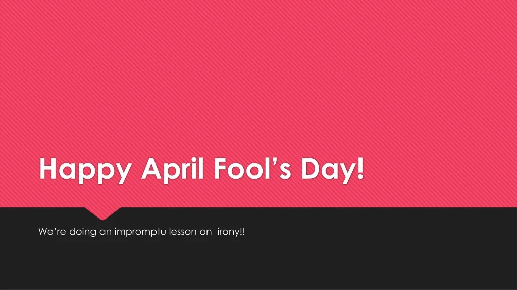 happy april fool s day