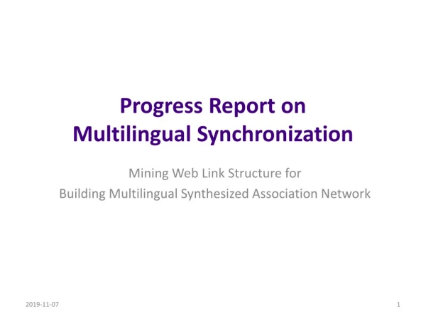 Progress Report on Multilingual Synchronization