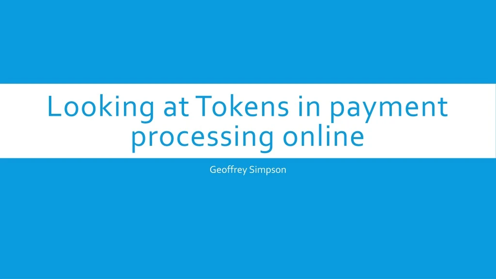looking at tokens in payment processing online