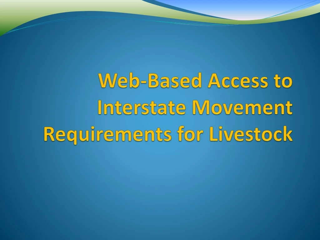 web based access to interstate movement requirements for livestock