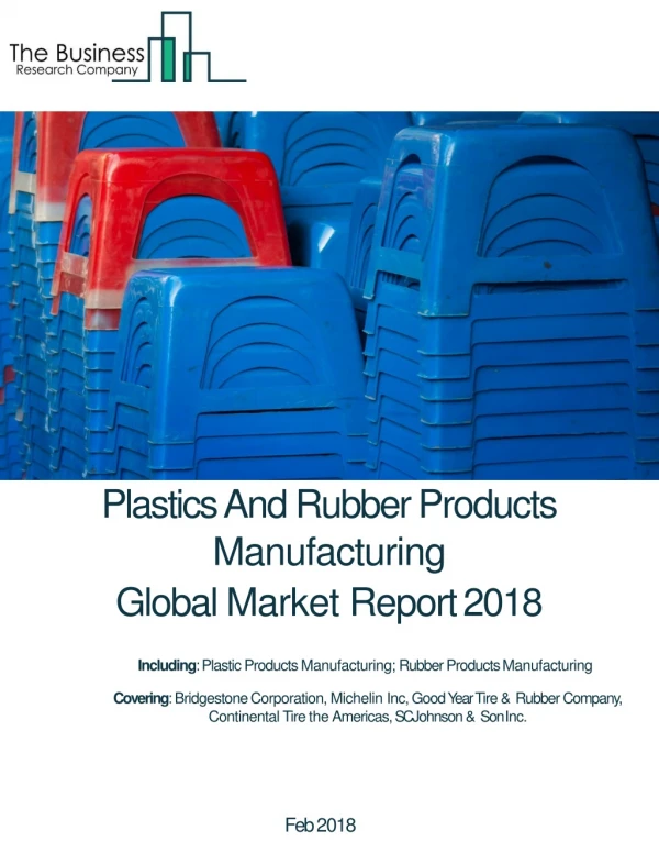 Plastics And Rubber Products Manufacturing Global Market Report 2018