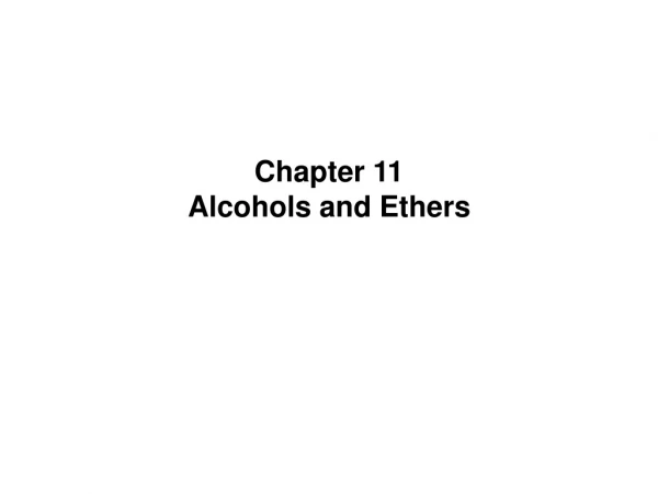 Chapter 11 Alcohols and Ethers