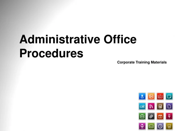 Administrative Office Procedures  Corporate Training Materials