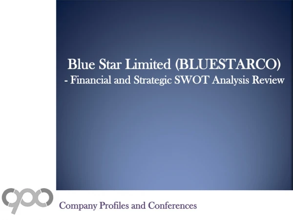 Blue Star Limited (BLUESTARCO) - Financial and Strategic SWOT Analysis Review