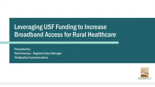 Leveraging USF Funding to Increase Broadband Access for Rural Healthcare