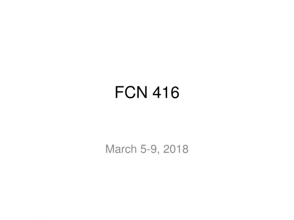 FCN 416