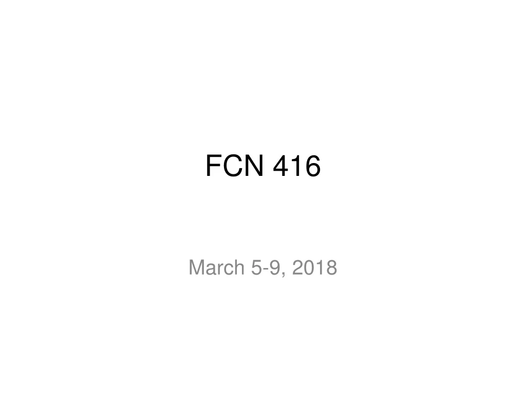 fcn 416