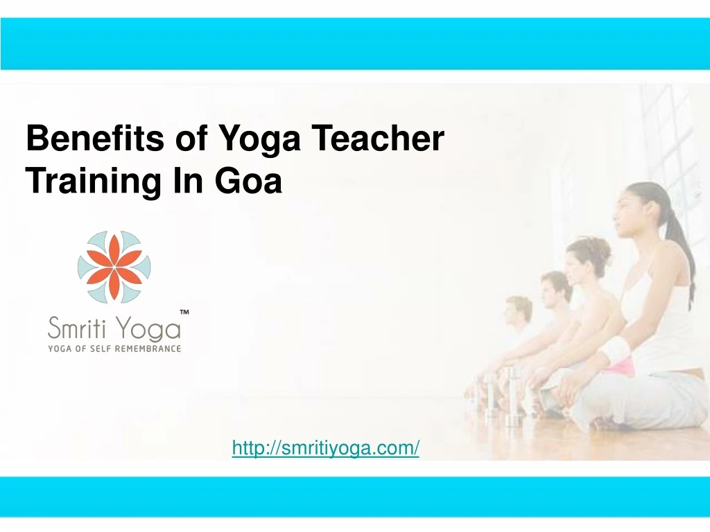 benefits of yoga teacher training in goa