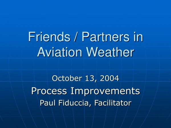 Friends / Partners in Aviation Weather