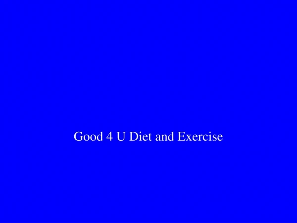 Good 4 U Diet and Exercise