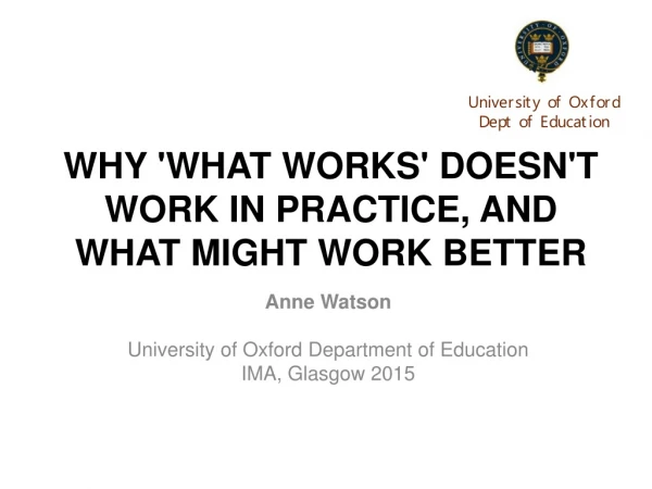 Why 'what works' doesn't work in practice, and what might work better