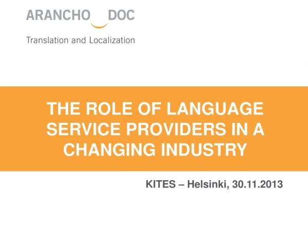 THE ROLE OF Language service providers in A CHANGING INDUSTRY