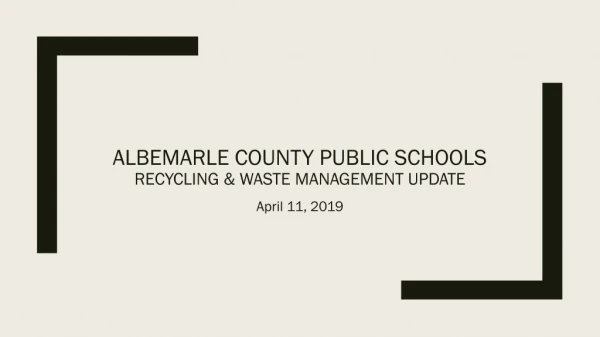 Albemarle county public schools Recycling &amp; Waste Management update