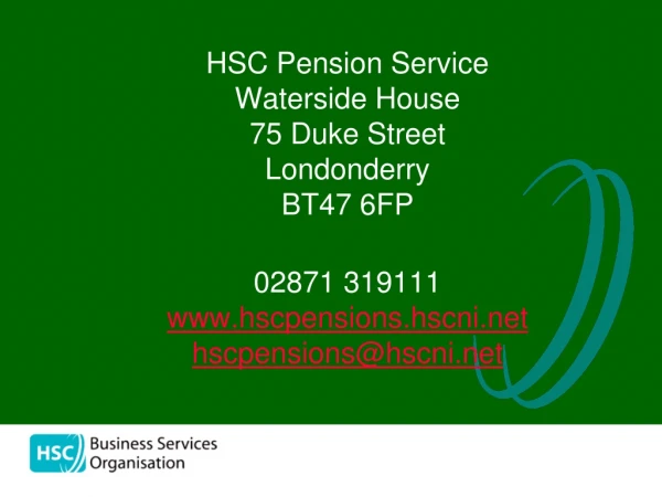 HSC Pension Service Waterside House 75 Duke Street Londonderry BT47 6FP