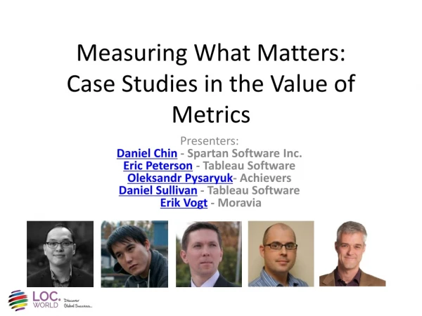Measuring What Matters: Case Studies in the Value of Metrics