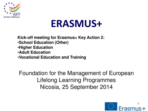 ERASMUS+ Kick-off meeting for Erasmus+ Key Action 2: School Education (Other) Higher Education