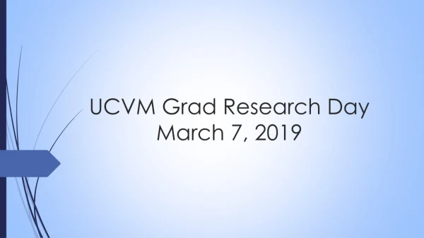 UCVM Grad Research Day March 7, 2019