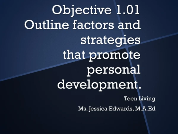 Objective 1.01 Outline factors and strategies that promote personal development.