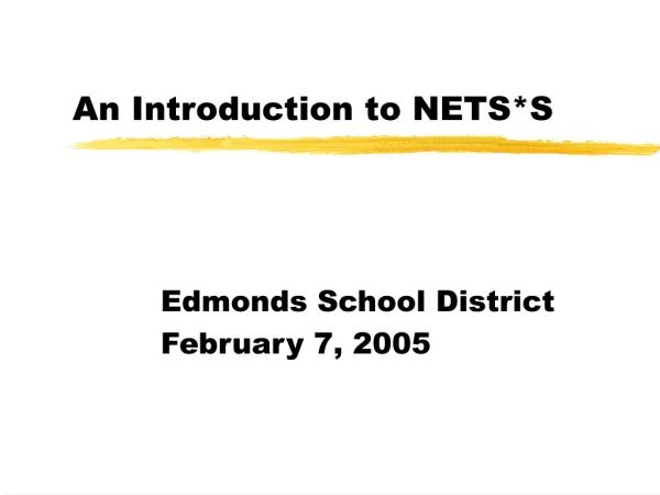 An Introduction to NETS*S