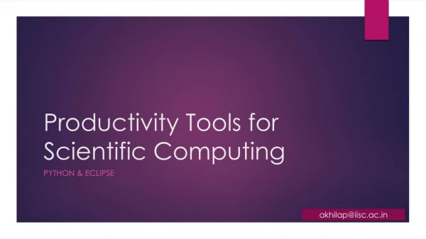 Productivity T ools for Scientific Computing