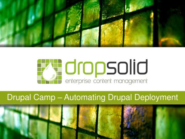Drupal Camp – Automati ng D rupal D eployment