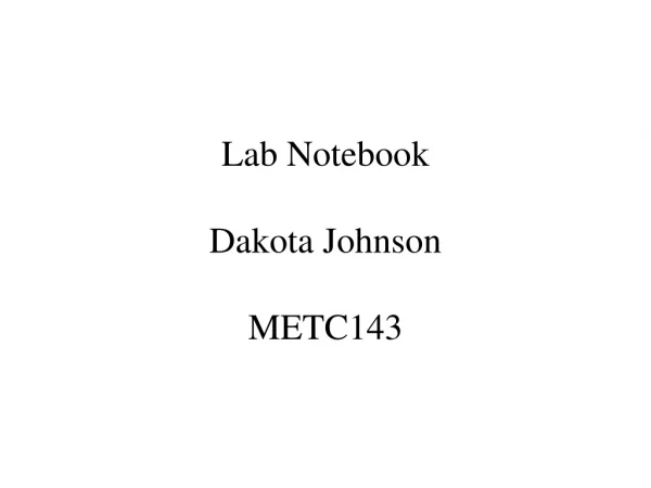 Lab Notebook Dakota Johnson METC143