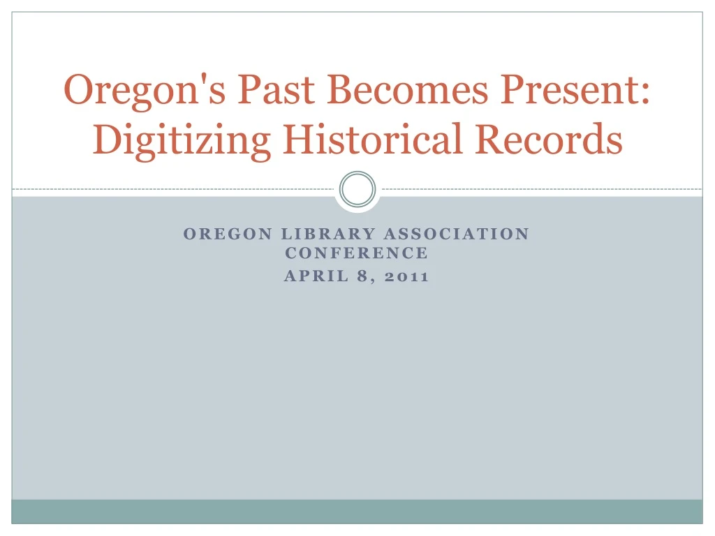 oregon s past b ecomes present digitizing historical records
