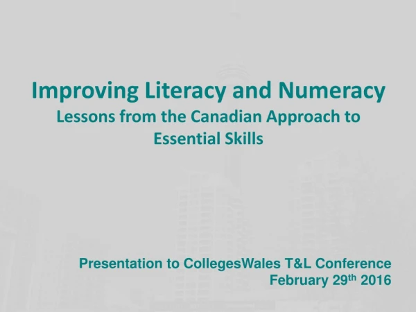 Improving Literacy and Numeracy Lessons from the Canadian Approach to Essential Skills