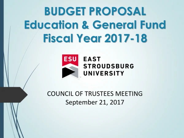 BUDGET PROPOSAL Education &amp; General Fund Fiscal Year 2017-18