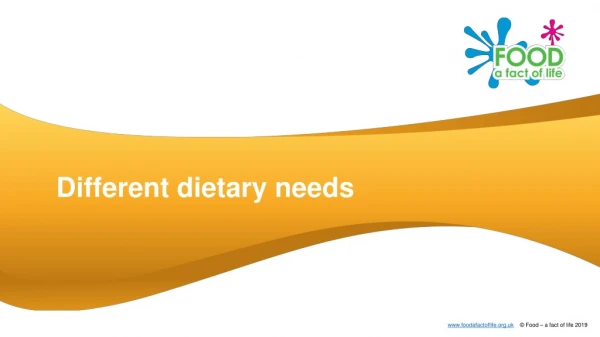 Different dietary needs