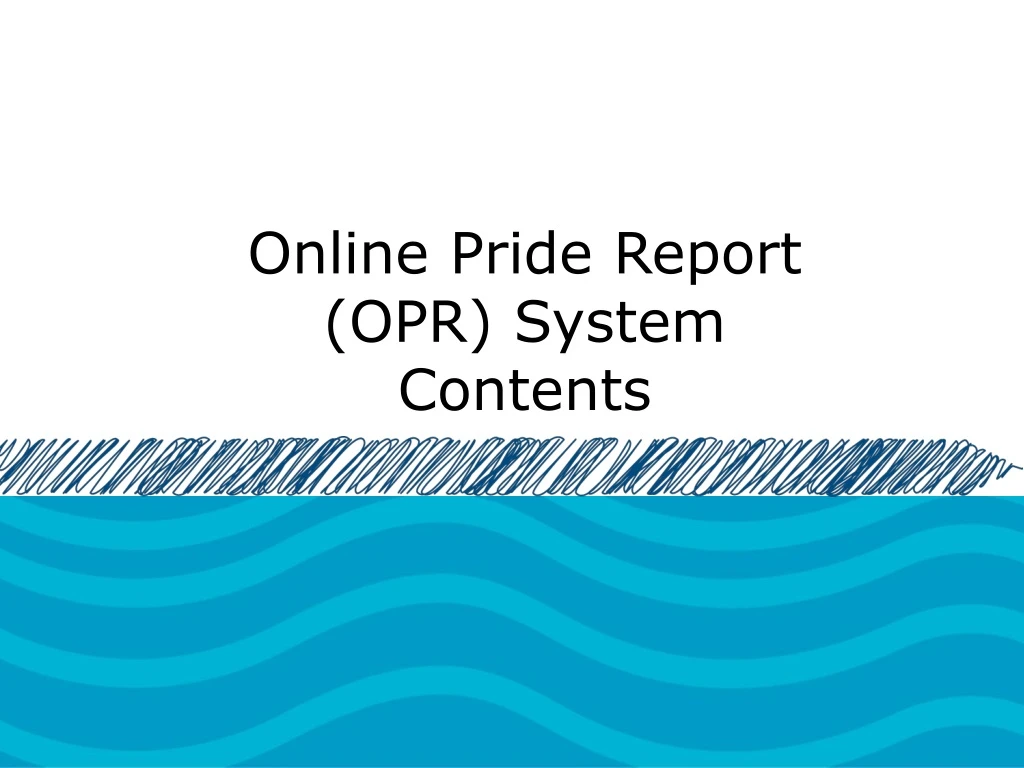 online pride report opr system contents