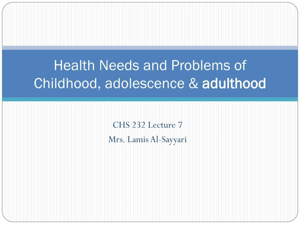 health needs and problems of childhood adolescence adulthood