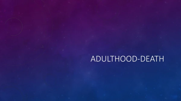 Adulthood-Death