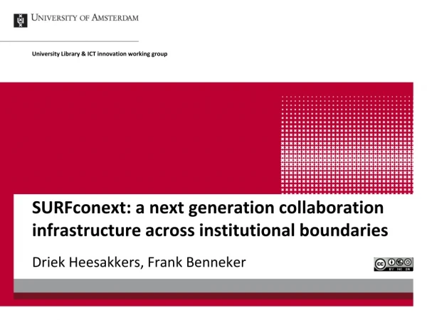 SURFconext : a next generation collaboration infrastructure across institutional boundaries