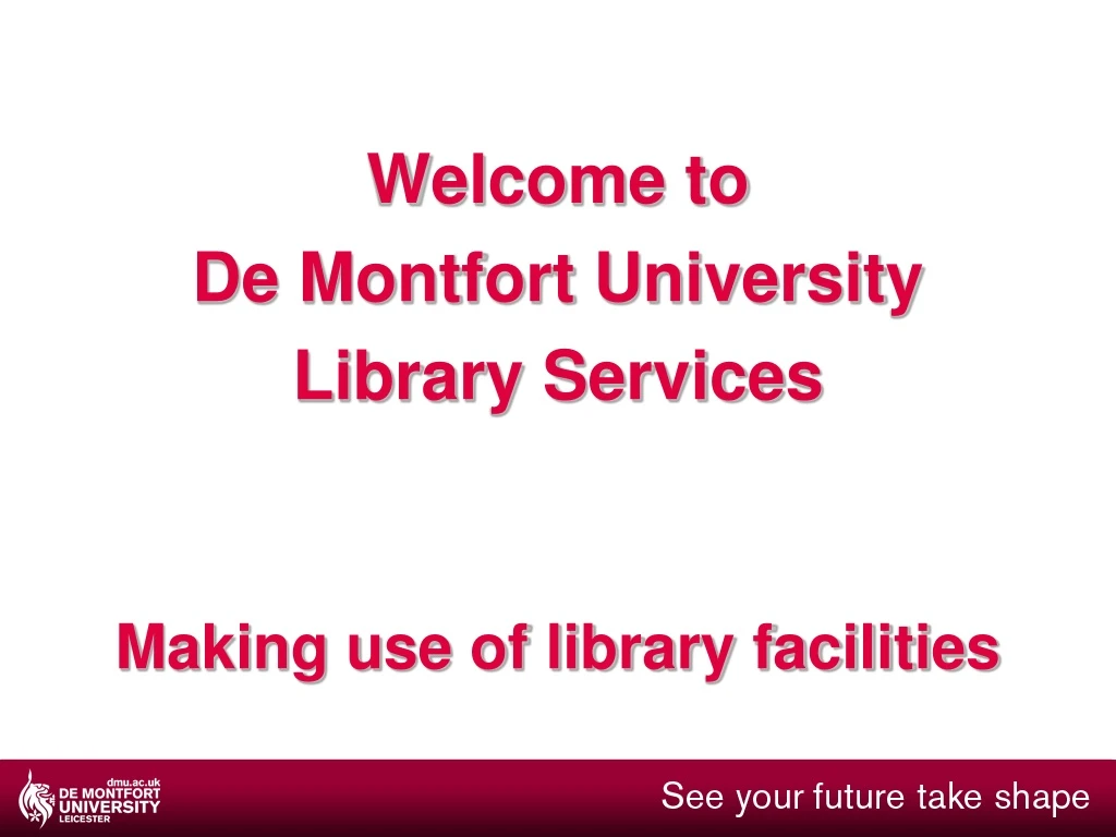 welcome to de montfort university library
