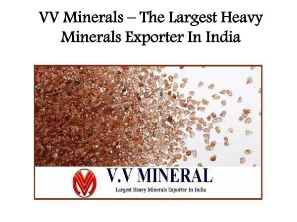 VV Minerals – The Largest Heavy Minerals Exporter In India