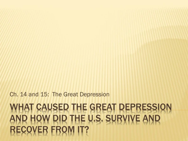What Caused the great depression and how did the U.S. survive and recover from it?