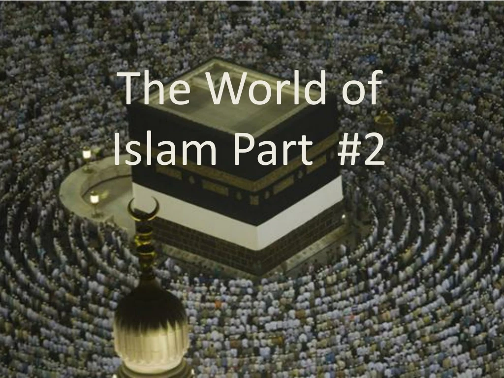 the world of islam part 2