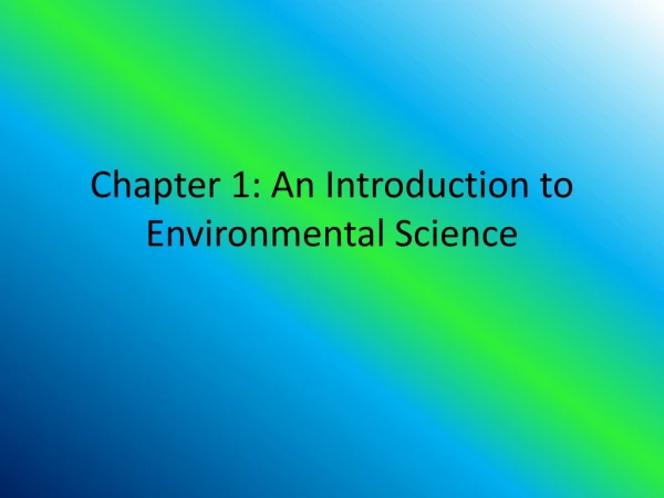 Chapter 1: An Introduction to Environmental Science