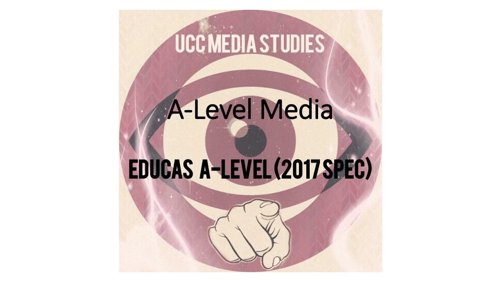 a level media educas a level 2017 spec