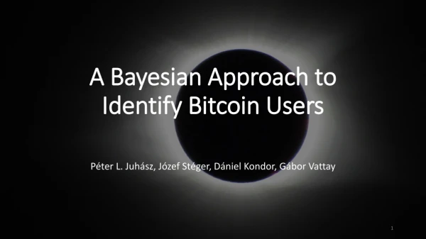 A Bayesian Approach to Identify Bitcoin Users